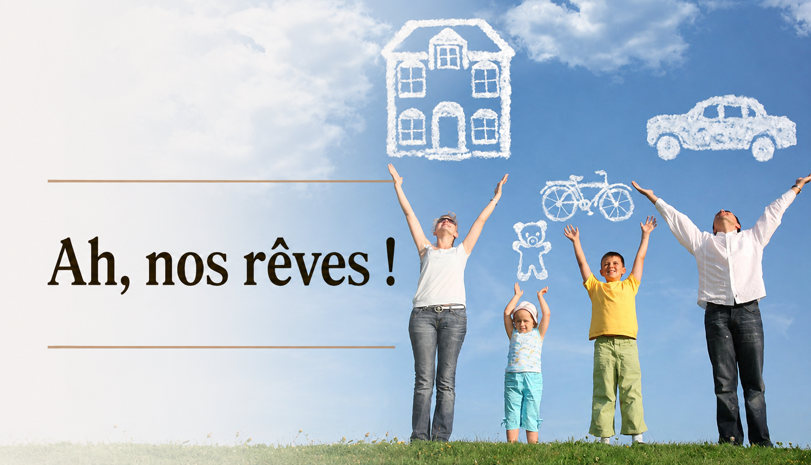 Ah, nos rêves !