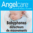 Produits de puériculture hygiène et sécurité bébé/nouveau-né – Moniteurs et babyphones – Poubelles à couches anti-odeurs et supports de bain sécurisés - Angelcarebaby.com - Angelcarebaby.com, site spécialisé référent en puériculture bébé et nouveau-né et leader en qualité babyphones avec détecteurs de mouvement depuis 20 ans, propose des poubelles à couches anti-odeurs (protection anti-bactérienne) des moniteurs et babyphones (technologie sans contact) et des supports de bain sécurisés, hygiéniques et confortables (transats de bain en plastique souple innovant).