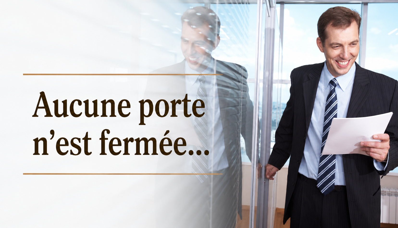 Aucune porte n’est fermée...
