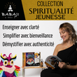 Livres de spiritualité pour la jeunesse (livres spirituels pour enfants, adolescents/adultes de tous âges) - Ouvrages imprimés/téléchargeables en ligne (pdf) - Publications en croissance personnelle, développement de l’intuition, clairvoyance/médiumnité et éveil spirituel pour la jeunesse à partir de 4 ans et + | Babaji-editeur.com - BABAJI Éditeur spécialisé en livres de spiritualité jeunesse et sa directrice de publication Julie Vaudreuil (médium/thérapeute, voyante/accompagnatrice spirituelle et formatrice au CAMPUS BABAJI) vous proposent leur Collection Spiritualité Jeunesse qui regroupe une large gamme de Livres de spiritualité pour la jeunesse (avec des livres spirituels pour enfants, adolescents/adultes de tous âges) - Ces ouvrages spirituels jeunesse sont imprimés ou téléchargeables en ligne (pdf) -Ces publications en croissance personnelle, développement de l’intuition, clairvoyance/médiumnité et éveil spirituel sont proposés pour la jeunesse à partir de 4 ans et traitent de divers sujets spirituels/inspirants tels que la naissance d'une âme, dans le ventre de Maman,la puissance des liens karmiques, les épreuves terrestres, la réincarnation, le pouvoir créateur, les 4 canaux de communication extrasensorielle, clairvoyance, clairaudience, clairsentience, clairconnaissance, la pierre de Quartz clair, la pierre de Cornaline, la pierre de Jaspe Rouge, la pierre de Lapis Lazuli, la pierre d'Amazonite, la Pierre de Lune, la reconnexion à son essence profonde, vivre sa vie, spiritualité au quotidien, les mystères de l’âme, la découverte du monde invisible, les 10 marches du Paradis