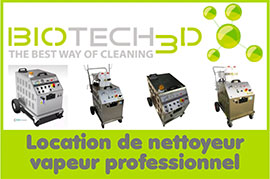 Location de nettoyeur vapeur professionnel et industriel BIOTECH 3D - Biotech3D propose à l'achat ou à la location des nettoyeurs vapeur professionnel ou industriel depuis 2009 pour le nettoyage et la désinfection par vapeur saturée (vapeur sèche)