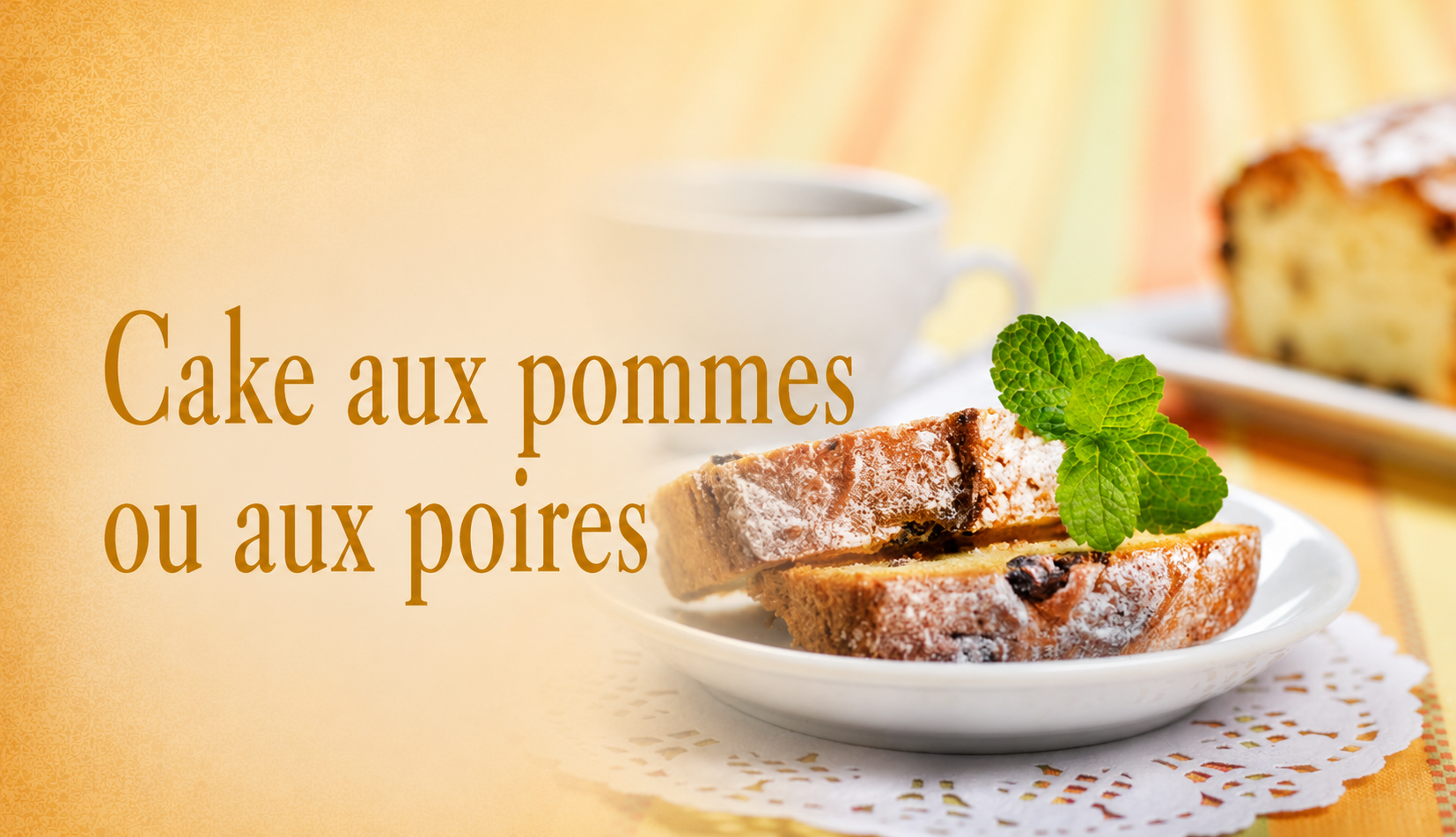 Cake aux pommes ou aux poires