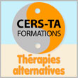 Formations  -  Thérapies alternatives - Cers-Ta Formations - Le Cers-Ta propose depuis plus de 30 ans des formations aux professionnels dans le domaine des thérapies alternatives : auriculothérapie, médecine chinoise, homéopathie, thérapie manuelle, Heilpraktiker, rélexologies, thérapies quantiques - Dans un esprit novateur, nous enseignons les thérapies alternatives classiques telles que : la médecine chinoise, l’auriculothérapie, la sympathicothérapie, l’iridologie, l’homéopathie, la podoréflexologie, l’oligothérapie, la formation Heilpraktiker etc. Mais également de nouveaux concepts thérapeutiques originaux comme : la médecine quantique (MIL-Thérapie), la Veinologie, la thérapie holistique des chakras, la thérapie des corps subtils, le Shou Zu, la réflexologie faciale holistique, la médecine de polarité, le Physioscanning, le reboutement, le Fat Tool, les effets des métaux lourds et cette année l’ostéopathie somato-émotionnelle.