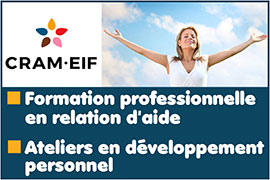 Formation professionnelle en relation d’aide par l’ANDC et développement personnel - Centre de relation d’aide de Montréal (CRAM) - École du Savoir Être - Cramformation.com - Le Centre de Relation d’Aide de Montréal (CRAM), spécialiste en formation professionnelle, en développement personnel et relation d’aide par l’ANDC propose au Québec et en Europe (Toulouse) un cursus diplômant sur l’Approche Non Directive Créatrice (ANDC) de Colette Portelance - Cette formation spécialisée permet de devenir un thérapeute en relation d’aide et un véritable spécialiste des relations humaines - Elle favorise aussi le développement de l’amour de soi, du respect de soi, de la confiance en soi, de l’épanouissement, de la créativité, du cheminement vers l’autonomie et aussi la liberté d’être, dans le respect du fonctionnement global de l’être humain et du rythme de progression des étapes de son évolution, de sa croissance et de son autocréation.
