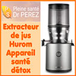 Extracteur de jus Hurom santé/détox (appareil silencieux/pratique à basse vitesse) - Modèle HUROM H320N premium - Dr Raphael Perez | Drraphaelperez.fr - Le Docteur Raphaël Perez, praticien référent en santé naturelle/détox et distributeur officiel de plusieurs produits Hurom, propose son extracteur de jus HUROM H320N premium - Le modèle spécifique de cet extracteur de jus Hurom est tout à fait indiqué en santé/détox - C’est extracteur de jus est également silencieux, pratique et fonctionne à basse vitesse







