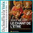 Livre "Le Chant de l’Être" de Serge Wilfart En 1994 paraît, chez Albin Michel, le Chant de l’Être de Serge Wilfart. Un livre qui fera date pour cette méthode qui, autant qu’une nouvelle pédagogie de la voix, consiste à laisser émerger celle-ci de notre être profond. Véritable cheminement pour toucher au cœur de soi, la pratique du Souffle-Voix, accessible à tous, accompagne très bien les mues intérieures. Le Chant de l'être - Serge Wilfart Au point de départ du Souffle-Voix, une remise en cause. Dans les années 1970, Serge Wilfart perd sa voix en chantant ténor léger. Convaincu que l’harmonie existe en chacun, il se lance à la recherche de la voix que la nature lui a donnée et met au point sa méthode pour revenir au chant de son corps : passer de la voix que nous avons, à la voix que nous sommes, pour paraphraser Dürckheim. Le bouleversement est de taille : il passe de ténor léger à ténor wagnérien, deux registres vocaux on ne peut plus opposés par leur format, et peut désormais s’appuyer sur une voix solide, surpuissante, d’un brillant incroyable avec une facilité déconcertante. A l’opéra, les rôles écrits pour l’un ou l’autre registre ne sont pas du tout les mêmes. Il s’agit d’une profonde et étonnante transformation quand on connaît le monde lyrique.