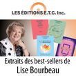 Les Éditions E.T.C. - En 1987, Lise Bourbeau fonde sa maison d'édition pour mettre sur le marché son premier livre Écoute ton corps, ton plus grand ami sur la terre. Ce livre devient rapidement la référence dans le domaine du développement personnel et a battu tous les records de ventes au Québec Aujourd'hui, Lise Bourbeau, auteure et conférencière de renommée internationale, a signé 26 best-sellers dont les ventes dépassent les 6.5 millions d'exemplaires. Nous sommes également prêt à éditer les ouvrages des diplômés de notre école utilisant la méthode Écoute Ton Corps (METC ®). Cliquez ici pour plus de détails. La mission des Éditions E.T.C. Transmettre la philosophie d'amour de L'école Écoute Ton Corps via ses livres partout au monde.