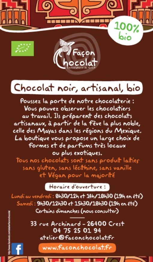 Chocolat Bio artisanal sans lactose/sans gluten, vegan/sans l&eacute;cithine (Chocolatier bio/Glacier en ligne) - Mexique/Equateur - Fa&ccedil;on Chocolat Fa&ccedil;on Chocolat, chocolatier/glacier artisanal bio &agrave; Crest/Dr&ocirc;me et fabricant de chocolats bio/&eacute;quitables, vegan, sans gluten, sans l&eacute;cithine et sans lactose, et de caf&eacute; bio, en boutique et en ligne des chocolats/glaces bio (cacao Mexique/Equateur, P&eacute;rou)