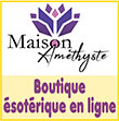 Boutique ésotérique en ligne - Produits d’éveil spirituel (encens/fumigation), ésotérisme, méditation, rituels chamaniques - Maison Améthyste, boutique ésotérique en ligne référente en produits spirituel, en ésotérisme et  méditation, propose des produits ésotériques de spiritualité vivante, méditation spirituelle, ésotérisme/développement personnel, purification énergétique - Bijoux en pierres naturelles rares haut de gamme : Labradorite, Pierre de Lune, Pietersite, Charoïte - Pendentifs, minéraux uniques, bracelets pour la lithothérapie - Maison-amethyste.fr - Maison Améthyste, spécialiste référent des bijoux en pierres naturelles qualitatifs, rares, uniques et haut de gamme, propose une large gamme de pendentifs, minéraux exceptionnels et bracelets très puissants pour l’éveil spirituel et les soins en lithothérapie (Labradorite, Pierre de Lune, Pietersite, Charoïte, Purpurite, Séraphinite, Larvikite, Merlinite …