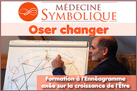 Formation à l'Ennéagramme (stage de développement spirituel/stage d'Ennéagramme) - Ateliers psycho-spirituels/initiatique de connaissance de Soi, de libération des potentialités/émotions - Apprendre à découvrir la voie de l’Âme par l’Ennéagramme et la médecine symbolique pour réaliser son chemin de vie (sens de sa vie/harmonie corps/esprit) | Medecinesymbolique.com -  Medecinesymbolique.com spécialiste référent en formation à l'Ennéagramme/stage d'Ennéagramme psycho-spirituel propose des formations professionnelles en Ennéagramme et des stages d’Ennéagramme qui sont de véritables ateliers initiatiques de connaissance de Soi, de libération des potentialités et aussi de libération de ses émotions - Ces formations en Ennéagramme permettent aussi d’apprendre à découvrir la voie de l’Âme par l’Ennéagramme et la médecine symbolique pour réaliser son chemin de vie (sens de sa vie/harmonie corps/esprit)