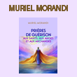 Livre Pri&egrave;res de gu&eacute;rison aux Saints, aux Anges et aux Archanges&nbsp;Muriel Morandi - Un ouvrage de pri&egrave;res inspirant aux saints, aux anges et aux archanges. ​ La pri&egrave;re offre une infinit&eacute; de nuances, selon ce que nous sommes capable de percevoir. Prier, c'est effacer le gris en allumant les couleurs que nous poss&eacute;dons &agrave; l'int&eacute;rieur. Quand la nature de l'homme change d'humeur, que ses jours s'assombrissent et que sa vie s'effrite de plus en plus, la pri&egrave;re apporte de la douceur en s'emparant de la souffrance pour faire disparaitre la noirceur. Tous les jours nous formulons des pri&egrave;res sans m&ecirc;me le savoir : pourvu que &ccedil;a marche, j'esp&egrave;re r&eacute;ussir, je souhaite changer quelque chose, j'ai besoin de temps, d'amour, d'argent, de soutien... Notre c&oelig;ur sait qu'un monde plus beau est possible, dans lequel nous pourrions ch&eacute;rir le fantastique miracle que nous sommes pour que notre vie circule mieux et que nos fardeaux disparaissent comme par magie. Ce merveilleux ouvrage vous invite &agrave; la pri&egrave;re et &agrave; la pleine r&eacute;alisation de vos potentiels de gu&eacute;rison, d'amour et de bien-&ecirc;tre. Il vous donne les cl&eacute;s qui ouvrent les portes des b&eacute;n&eacute;dictions de la vie. Vous y d&eacute;couvrirez des pri&egrave;res hautement spirituelles aux saints, aux anges et aux archanges, des pri&egrave;res inspirantes pour r&eacute;pondre &agrave; tous les al&eacute;as de la vie, et tellement plus encore... 
