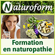 Formation en naturopathie à distance/en ligne, en Franche-Comté/Bourgogne (Besançon), à Montpellier (Hérault), en Alsace (Mulhouse) agréé Qualiopi - Le Centre de formation de naturopathie/micro-nutrition Naturoform (en Franche-Comté et à Montpellier) est agréé Qualiopi - En tant qu’école de formation en naturopathie en ligne/à distance et en présentiel référente sur Montpellier (34/Hérault) et Mathay/Besançon, Montbtéliard (25/Doubs, Franche Comté), Belfort (90), il propose une formation professionnelle référente de naturopathie à distance/par correspondance et de micro-nutrition pour devenir naturopathe/praticien naturopathe certifié - Ce cursus de naturopathie en ligne certifiant est agréé Qualiopi - De plus, cette formation professionnelle en ligne (e-learning à distance) en naturopathie, nutrition, aromathérapie et en massage bien-être est réalisée sous la Direction pédagogique bienveillante de José Jeanblanc (formateur/praticien en naturopathie), avec un cursus universitaire agréé par l'Etat (Qualiopi) sur Montpellier (Hérault/Occitanie), le Centre Naturoform permet de devenir praticien en naturopathie et en réflexologie plantaire (formation certifiante déductible des impôts et prise en charge, en totalité, par Pôle Emploi via Kairos) - Le Centre Naturoform a mis en place aussi un cursus complet certifiant sur Montpellier, Nîmes, Sète, Béziers (Occitanie), Dijon, (Bourgogne), Besançon, Lons Le Saunier, Belfort, Vesoul (Franche Comté), Strasbourg, Mulhouse (Alsace), près de la Suisse et Grand Est, Saône-et-Loire, Jura, Territoire de Belfort -  Centrenaturoform.fr forme également aux métiers de praticien en sophrologie, phytothérapie, réflexologie plantaire, langage non verbal/communication non verbale, fleurs de Bach.