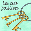 Les clés positives