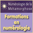 Formations en numérologie (à distance/en présentiel - En ligne/e-learning) - Stages/cours en numérologie/développement personnel (Numérologie de la Métamorphose) - Devenir numérologue certifié | Numerologie-metamorphose.com - L’école de Numérologie de la Métamorphose®, spécialiste reconnue dans l’enseignement de la numérologie de la Métamorphose et dans les formations/stages en numérologie (à distance/en présentiel), propose une formation certifiante en numérologie pour devenir numérologue certifié - Sous la direction bienveillante de Delphine Ragon (numérologue reconnue, formatrice conférencière auteure de renom et créatrice de la Numérologie de la Métamorphose) l’école de Numérologie de la Métamorphose propose un enseignement/cours en numérologie de haut niveau avec une ouverture de spécialisation en développement personnel, en psychogénéalogie, en transgénérationnel, en numérologie thérapeutique, en numérologie quantique et en éveil spirituel - L’école de la Numérologie de la Métamorphose permet ainsi la transformation et la métamorphose de sa vie<br />
