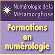 Formations en numérologie (à distance/en présentiel - En ligne/e-learning) - Stages/cours en numérologie/développement personnel (Numérologie de la Métamorphose) - Devenir numérologue certifié | Numerologie-metamorphose.com - L’école de Numérologie de la Métamorphose®, spécialiste reconnue dans l’enseignement de la numérologie de la Métamorphose et dans les formations/stages en numérologie (à distance/en présentiel), propose une formation certifiante en numérologie pour devenir numérologue certifié - Sous la direction bienveillante de Delphine Ragon (numérologue reconnue, formatrice conférencière auteure de renom et créatrice de la Numérologie de la Métamorphose) l’école de Numérologie de la Métamorphose propose un enseignement/cours en numérologie de haut niveau avec une ouverture de spécialisation en développement personnel, en psychogénéalogie, en transgénérationnel, en numérologie thérapeutique, en numérologie quantique et en éveil spirituel - L’école de la Numérologie de la Métamorphose permet ainsi la transformation et la métamorphose de sa vie
