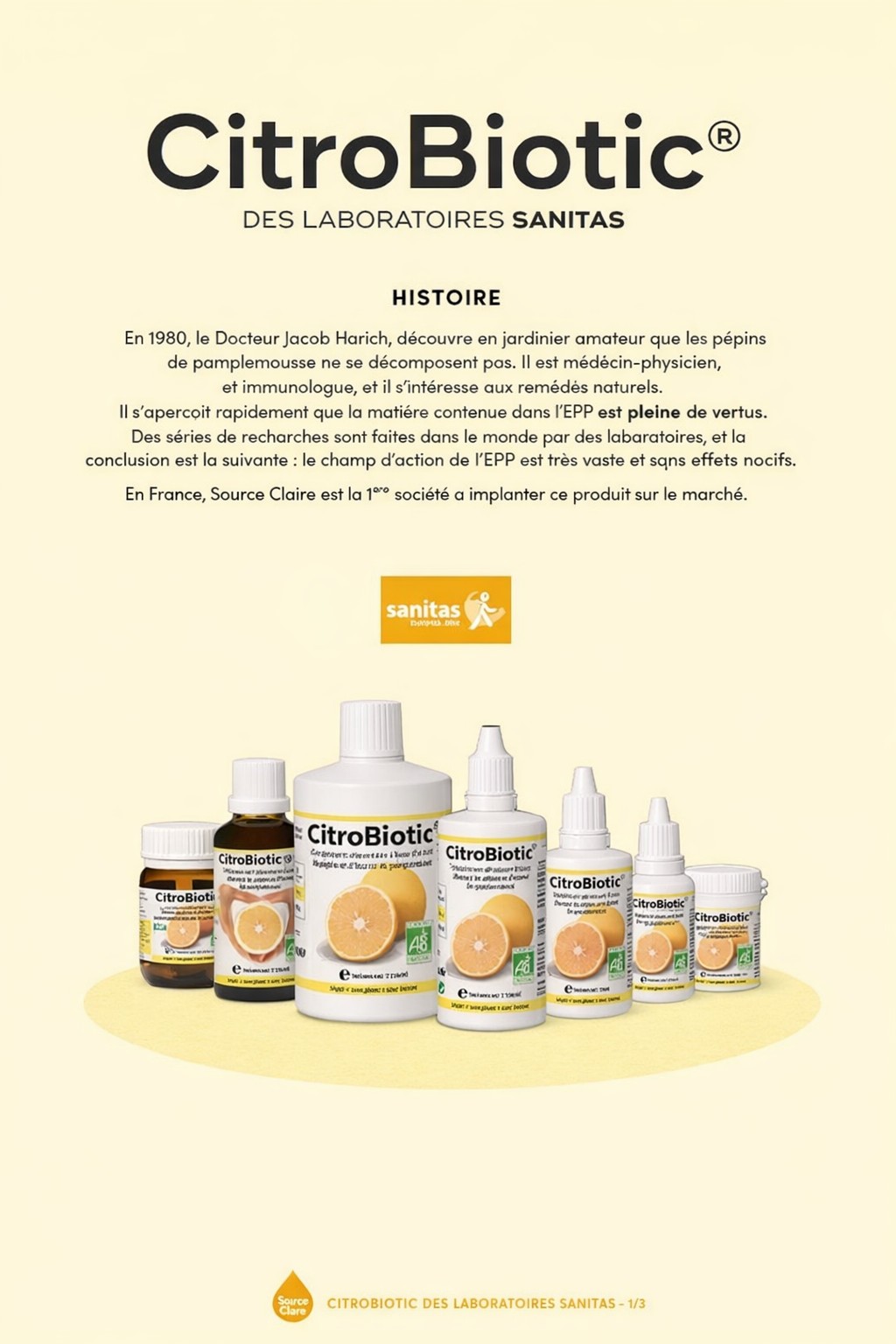 Citrobiotic Compl&eacute;ment alimentaire Citrobiotic - Originaire d'Asie, le pamplemousse fait partie des agrumes, bien connus pour leur teneur en vitamine C. Le pamplemousse renferme &eacute;galement d'autres nutriments int&eacute;ressants comme des bioflavono&iuml;des sp&eacute;cifiques appartenant &agrave; la famille des polyph&eacute;nols. Ceux-ci sont majoritairement pr&eacute;sents dans la peau et les p&eacute;pins de pamplemousses. Les multiples vertus de la vitamine C : - contribue au fonctionnement normal du syst&egrave;me immunitaire - contribue &agrave; prot&eacute;ger les cellules contre le stress oxydatif - contribue &agrave; r&eacute;duire la fatigue - contribue &agrave; un m&eacute;tabolisme &eacute;nerg&eacute;tique normal Citrobiotic : qualit&eacute; et s&eacute;curit&eacute; Pour Sanitas, la qualit&eacute; et la s&eacute;curit&eacute; du produit sont la priorit&eacute; absolue : - Extraction &agrave; la glyc&eacute;rine biologique pour une pr&eacute;servation des qualit&eacute;s nutritionnelles vs l'extraction "m&eacute;nag&egrave;re" qui &eacute;crase les p&eacute;pins et alt&egrave;re leurs propri&eacute;t&eacute;s. La  glyc&eacute;rine est 100% sans huile de palme. - Une concentration unique en bioflavono&iuml;des (400mg:100ml test&eacute;s par HPLC) qui a permis &agrave; CitroBiotic d'&ecirc;tre test&eacute; dans une &eacute;tude scientifique de l'Universit&eacute; de Sienne4. - Transformation de fruits bio exclusivement, provenant d'exploitations d&ucirc;ment certifi&eacute;es.