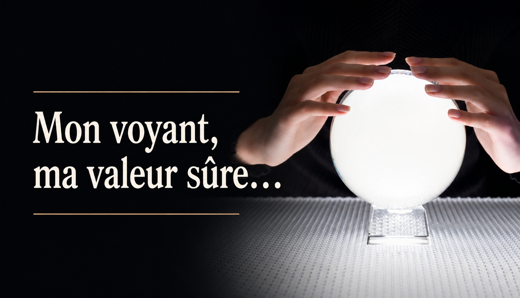 Mon voyant, ma valeur sûre…