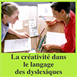 La créativité dans le langage des dyslexiques