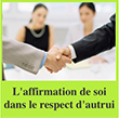 L'affirmation de soi dans le respect d'autrui 