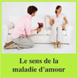 Le sens de la maladie d'amour