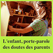 L'enfant, porte-parole des doutes des parents 