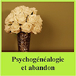 Psychogénéalogie et abandon