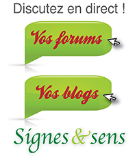 Signes et sens - Discutez en direct sur les Forums et Blogs de Signes et sens