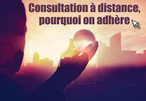 Consultation à distance, pourquoi on adhère
