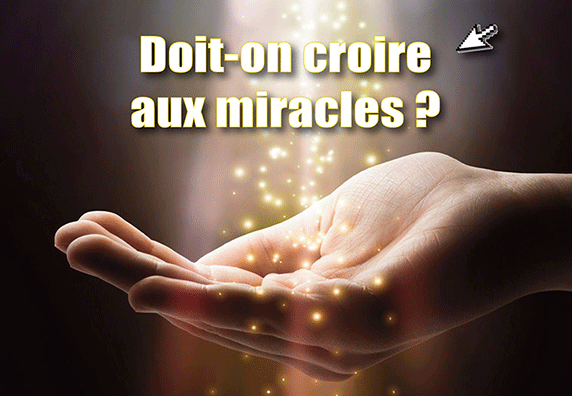 Doit-on croire aux miracles ?