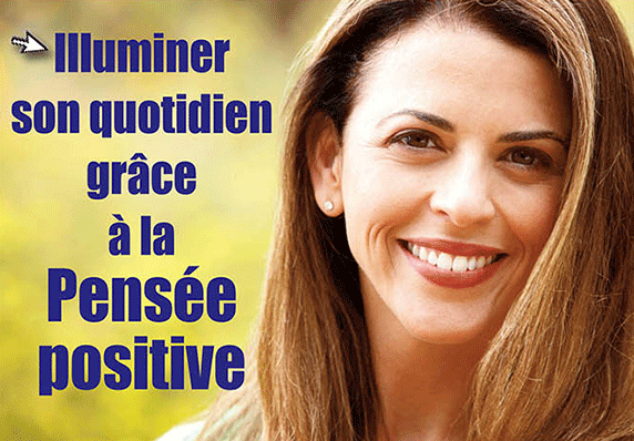 Illuminer son quotidien grâce à la Pensée positive