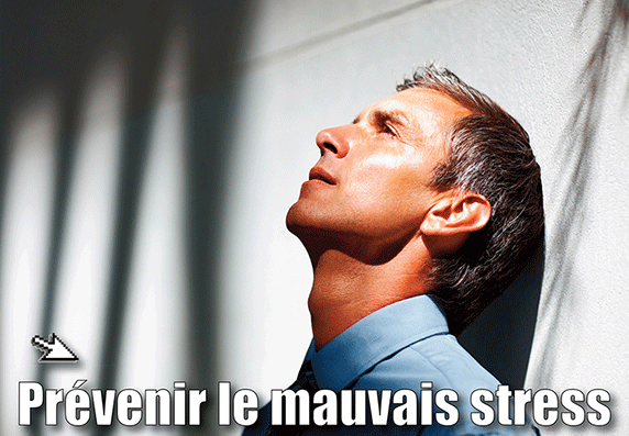 Prévenir le mauvais stress 