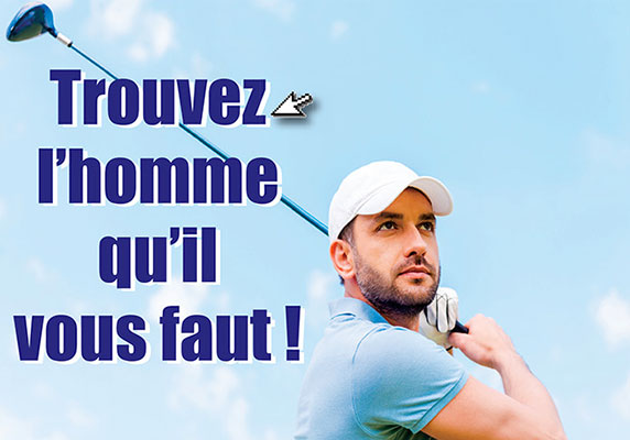 Trouvez l'homme qu'il vous faut !